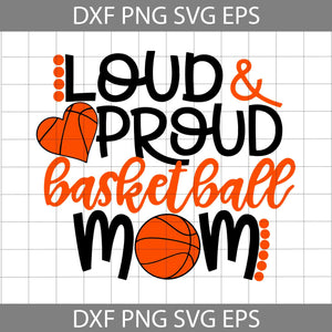 Loud proud basketball mom svg, Basketball mom svg, Mom svg, mother's day svg, cricut file, clipart, svg, png, eps, dxf