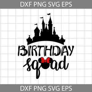 Birthday squad svg, Disney Castle svg, Birthday svg, crcicut file, clipart, svg, png, eps, dxf