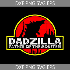 Dadzilla Father of the monsters svg, Dad svg, Father svg, Happy Father's Day Svg, Father's day svg, cricut file, clipart, svg, png, eps, dxf