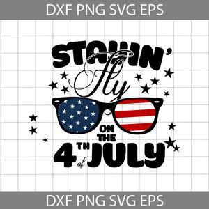 Stayin’ Fly On The 4th Of July American Flag glasses svg, American flag svg, 4th of july svg, Independence day svg, cricut file, clipart, svg, png, eps, dxf