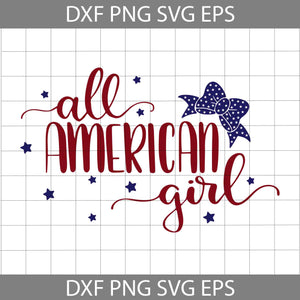 All American Girl svg, 4th of July SVg, Independence day svg, cricut file, clipart, svg, png, eps, dxf