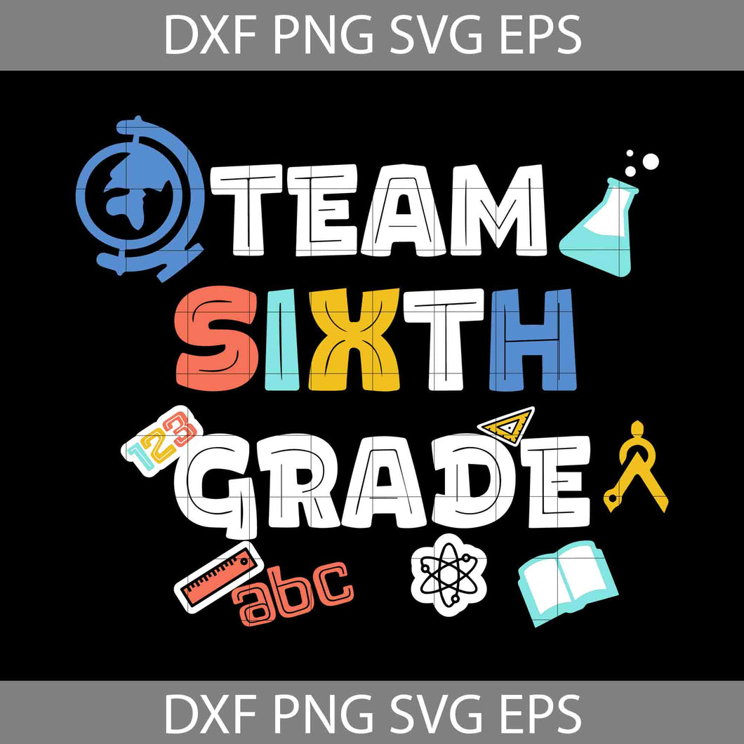 Team Sixth Grade Svg, Back To School Svg, Cricut file, clipart, svg, png, eps, dxf