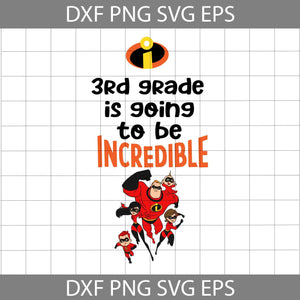 3rd grade is going to be incredible svg, Incredibles svg, school svg, back to school svg, Cricut file, Clipart, Svg, Png, Eps, Dxf