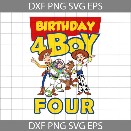 4th Birthday svg, Toy Story Birthday Svg, Birthday Boy Svg, Birthday Svg, Cricut File, Clipart, Svg, Png, Eps, Dxf