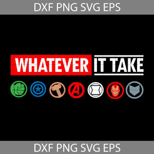 What ever it take svg, quotes svg, cricut file, clipart, svg, png, eps, dxf