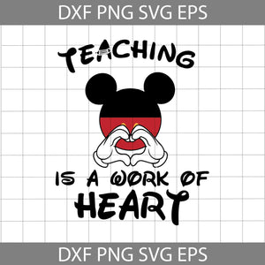 Teaching is a work of heart svg, teacher svg, back to school svg, cricut file, clipart, svg, png, eps, dxf