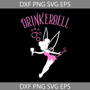 Drinkerbell Svg, Tinkerbell Disney svg, Disney Svg, cricut file, clipart, svg, png, eps, dxf