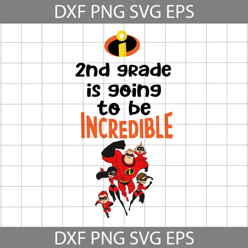 2nd grade is going to be incredible svg, Incredibles svg, school svg, back to school svg, Cricut file, Clipart, Svg, Png, Eps, Dxf