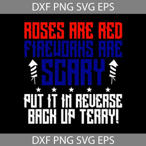 Roses are red Svg, Fireworks are scary svg, 4th of July Svg, American Flag Svg, Independence day svg, Cricut File, Clipart, svg, png, eps, dxf