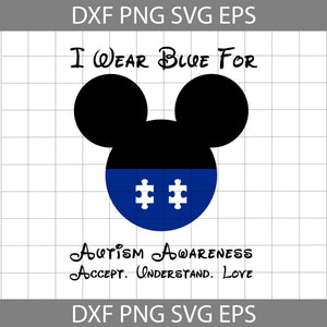 Disney I wear blue for autism awareness accept understand love svg, Autism Awareness svg, Awareness Svg, cricut file, clipart, svg, png, eps, dxf