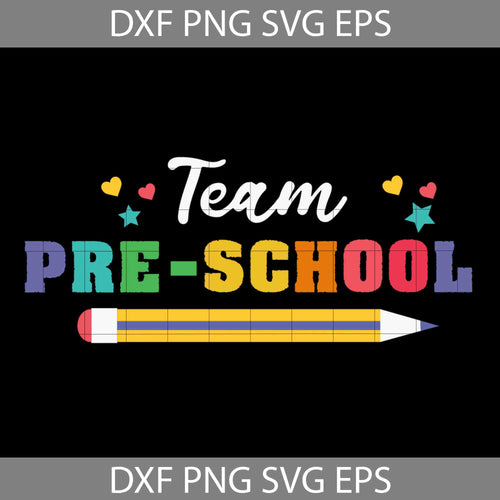 Team Pre-School Svg, Back To School Svg, Cricut file, Clipart, Svg, Png, Eps, Dxf