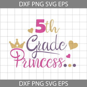 5th Grade Princess Svg, Back To School Svg, Cricut file, Clipart, Svg, Png, Eps, Dxf