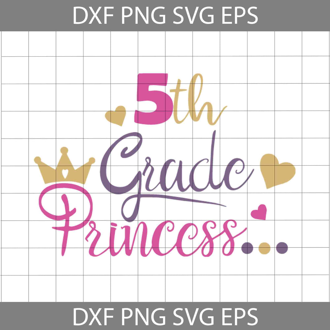 5th Grade Princess Svg, Back To School Svg, Cricut file, Clipart, Svg, Png, Eps, Dxf