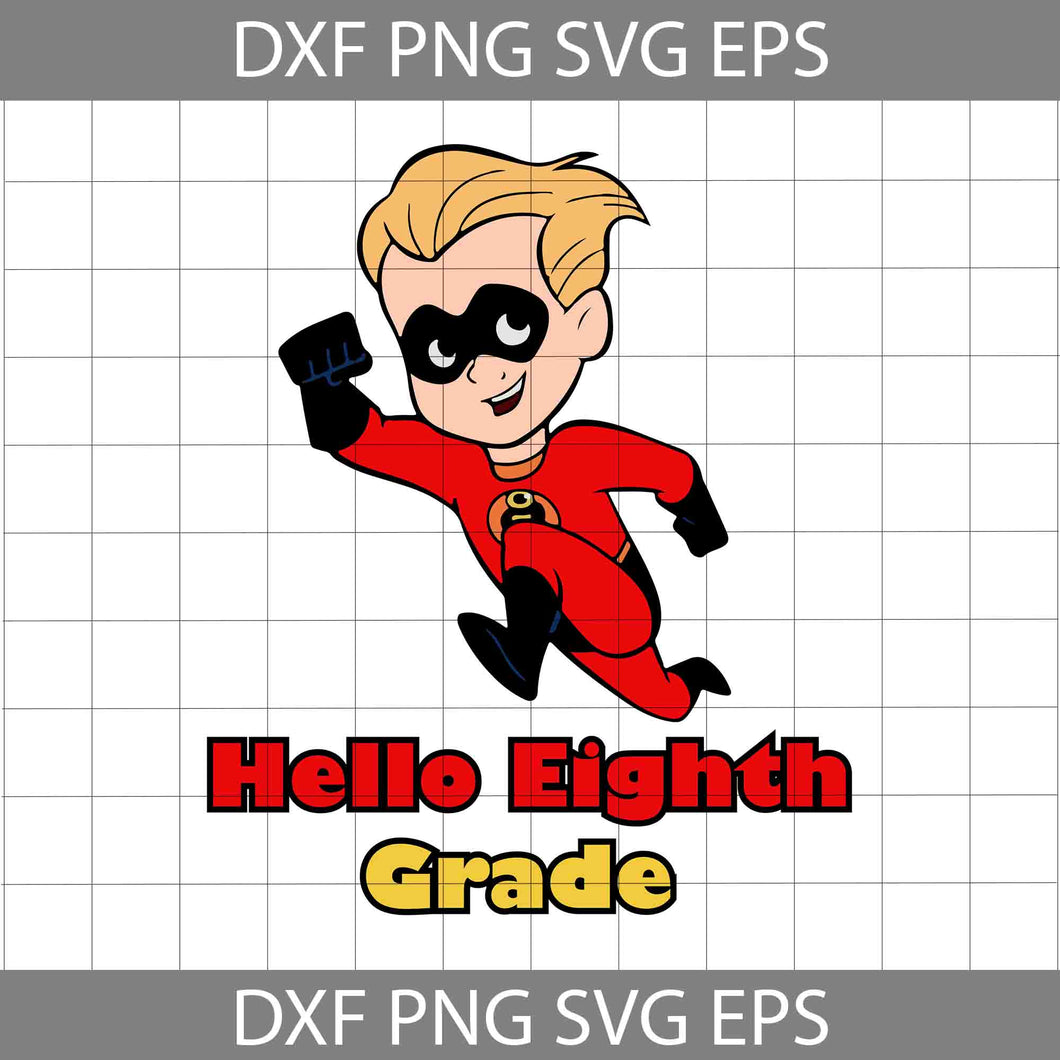 Hello Eighth Grade Svg, The Incredibles Svg, Back To School Svg, Cricut File, Clipart, Svg, Png, Eps, Dxf