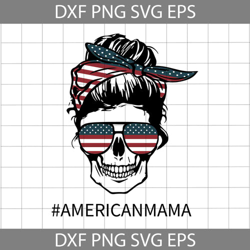 American Mama Svg, Skull Mom America Flag Svg, Mama 4th Of July Svg, 4th Of July svg, Independence Day Svg, cricut file, clipart, svg, png, eps, dxf