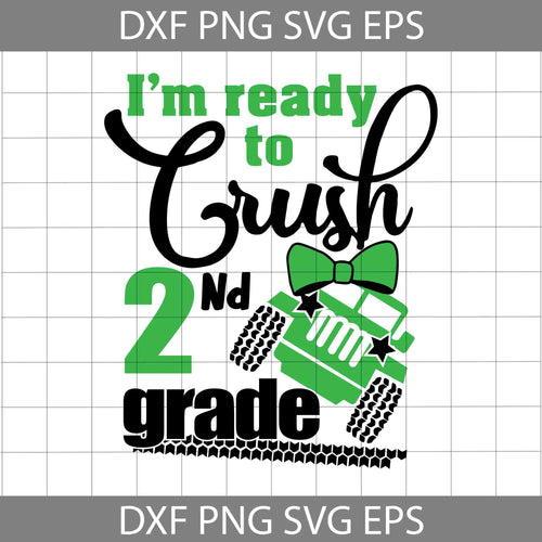 I'm ready to crush 2nd grade svg, Back To School Svg, Cricut File, Clipart, Svg, Png, Eps, Dxf