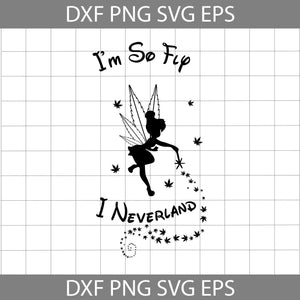 Weed I’m So Fly I Neverland Svg, Weed Fairy Svg, Weed Svg, Cannabis Svg, Trending svg, crciut file, clipart, svg, png, eps, dxf