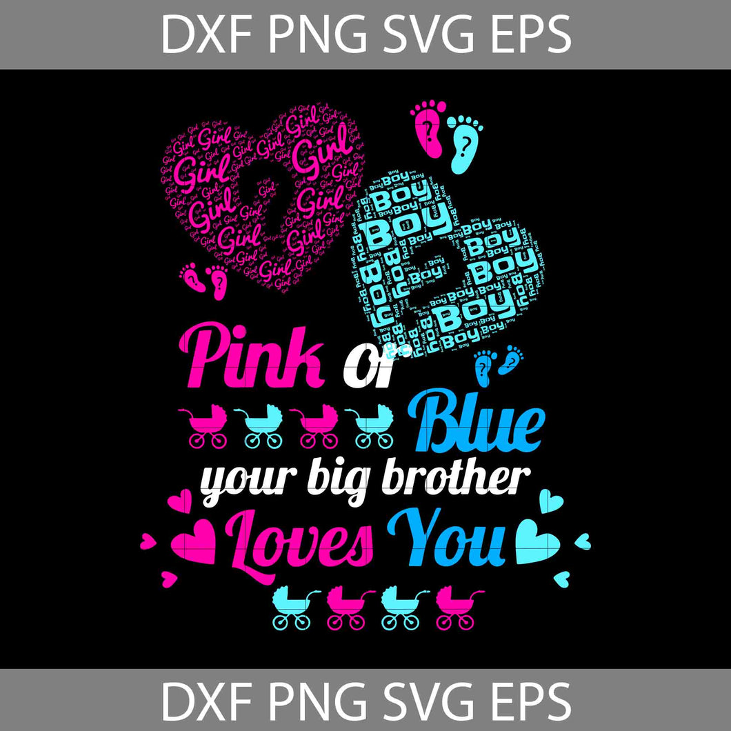 Pink or blue your big brother loves you svg, Brother svg, family Svg, cricut file, clipart, svg, png, eps, dxf