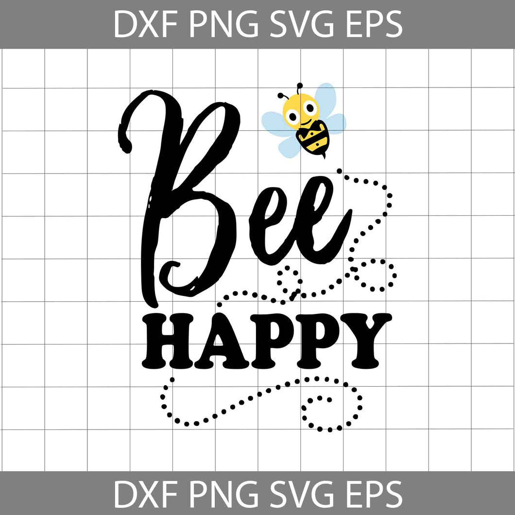 Bee Happy svg, birthday svg, Cricut file, clipart, svg, png, eps, dxf