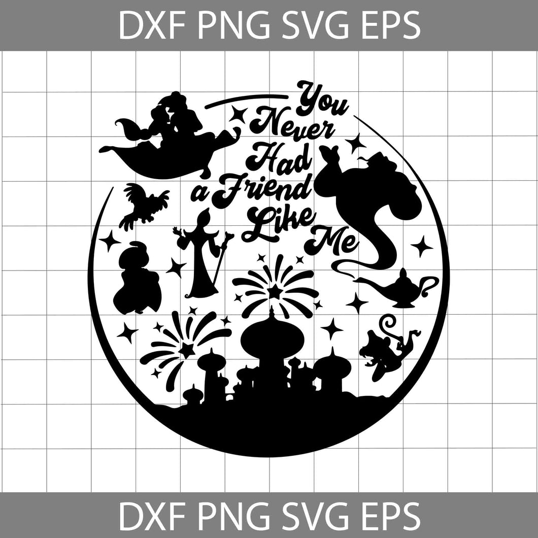 You Never Have Friend Like Me Svg, Disney Svg, Cricut file, clipart, Svg, Png, Eps, Dxf