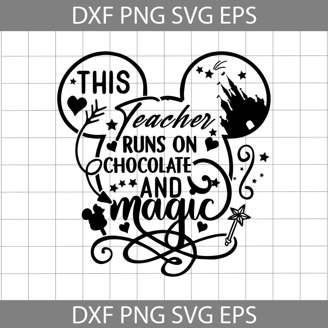 This Teacher Runs On Chocolate And Magic Svg, Mickey svg, Coffee svg, Teacher Svg, Back To School Svg, Cricut File, Clipart, Svg, Png, Eps, Dxf