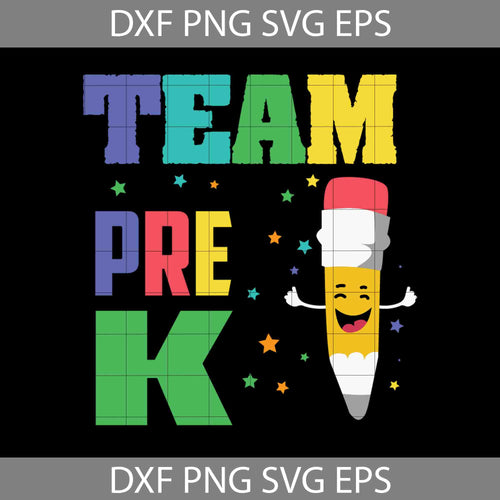 Team Pre-K Svg, Back To School Svg, Cricut file, Clipart, Svg, Png, Eps, Dxf