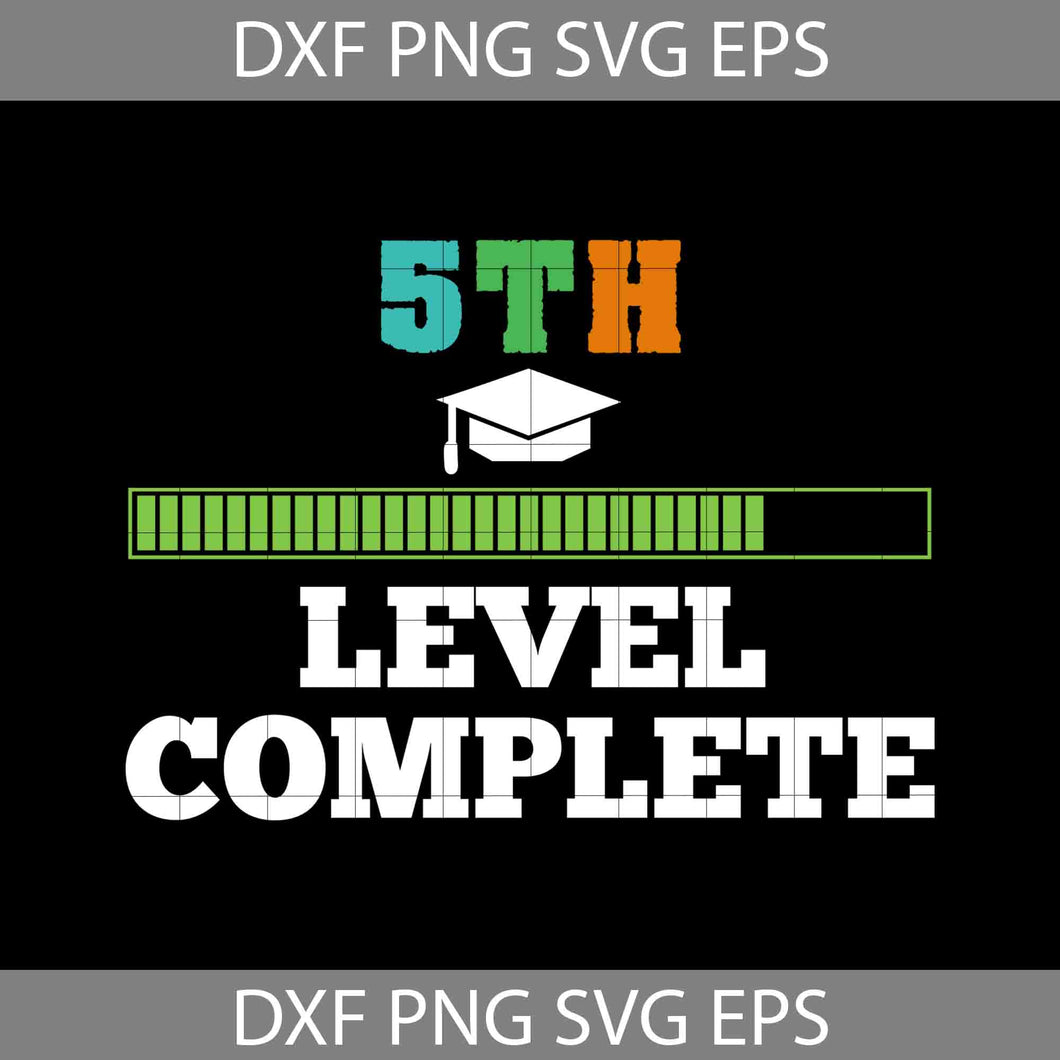 5th Level Complete Svg, Back To School Svg, Cricut file, Clipart, Svg, Png, Eps, Dxf
