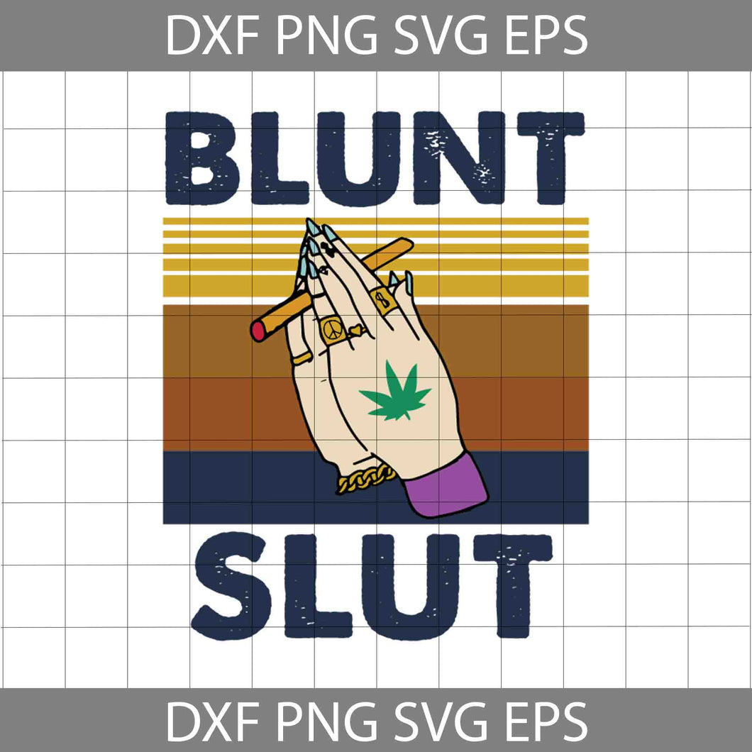 Weed Blunt Slut Vintage Svg, Cannabis svg, Weed Svg, cricut file, clipart, svg, png, eps, dxf