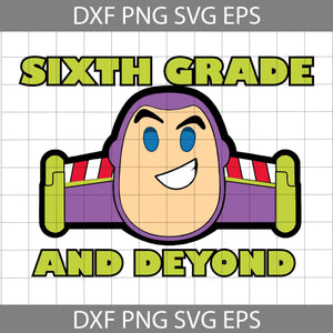 Sixth Grade And Beyond Svg, Toy Story Svg, Back to School Svg, Cricut file, Clipart, Svg, Png, Eps, Dxf