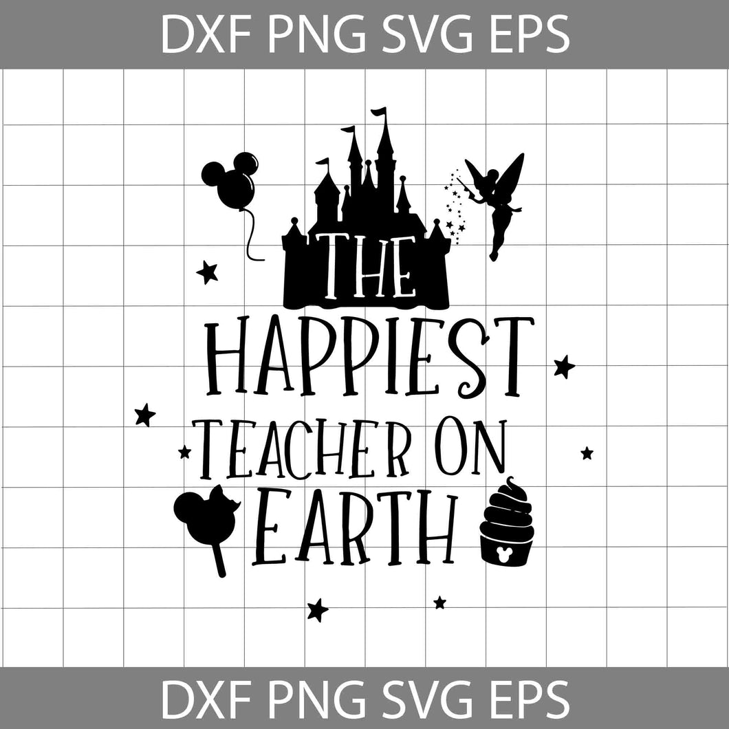 The Happiest Teacher On Earth Svg, Teacher svg, Back To School Svg, Cricut File, Clipart, Svg, Png, Eps, Dxf