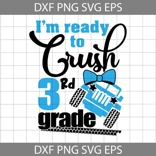 I'm ready to crush 3rd grade svg, Back To School Svg, Cricut File, Clipart, Svg, Png, Eps, Dxf