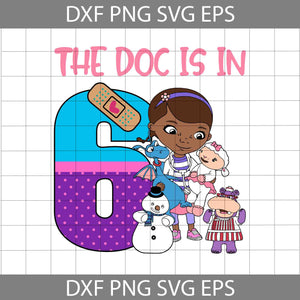 The Doc Is In 6 Svg, 6th Birthday Doc McStuffin Svg, Doc McStuffin Birthday Svg, Birthday Svg, Cricut File, Clipart, Svg, Png, Eps, Dxf