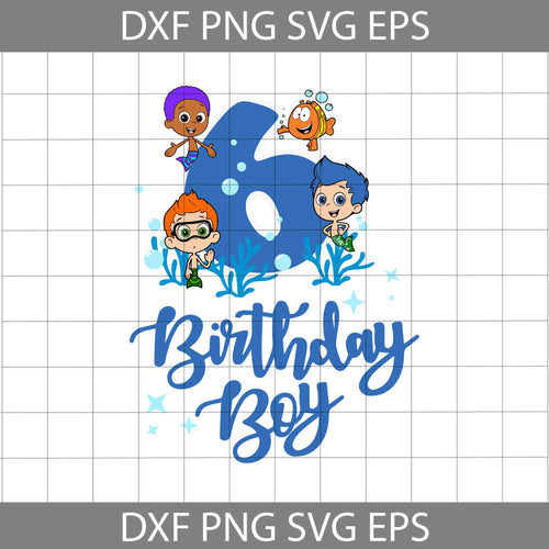 6th Bubble Guppies Birthday svg, Birthday Boy Svg, Birthday Svg, Cricut File, Clipart, Svg, Png, Eps, Dxf