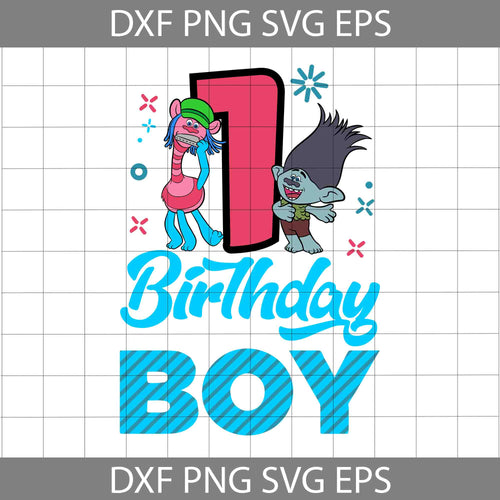 1st Birthday Boy Svg, Branch Trolls Svg, Birthday Svg, Cricut file, Clipart, Svg, Png, Eps, Dxf