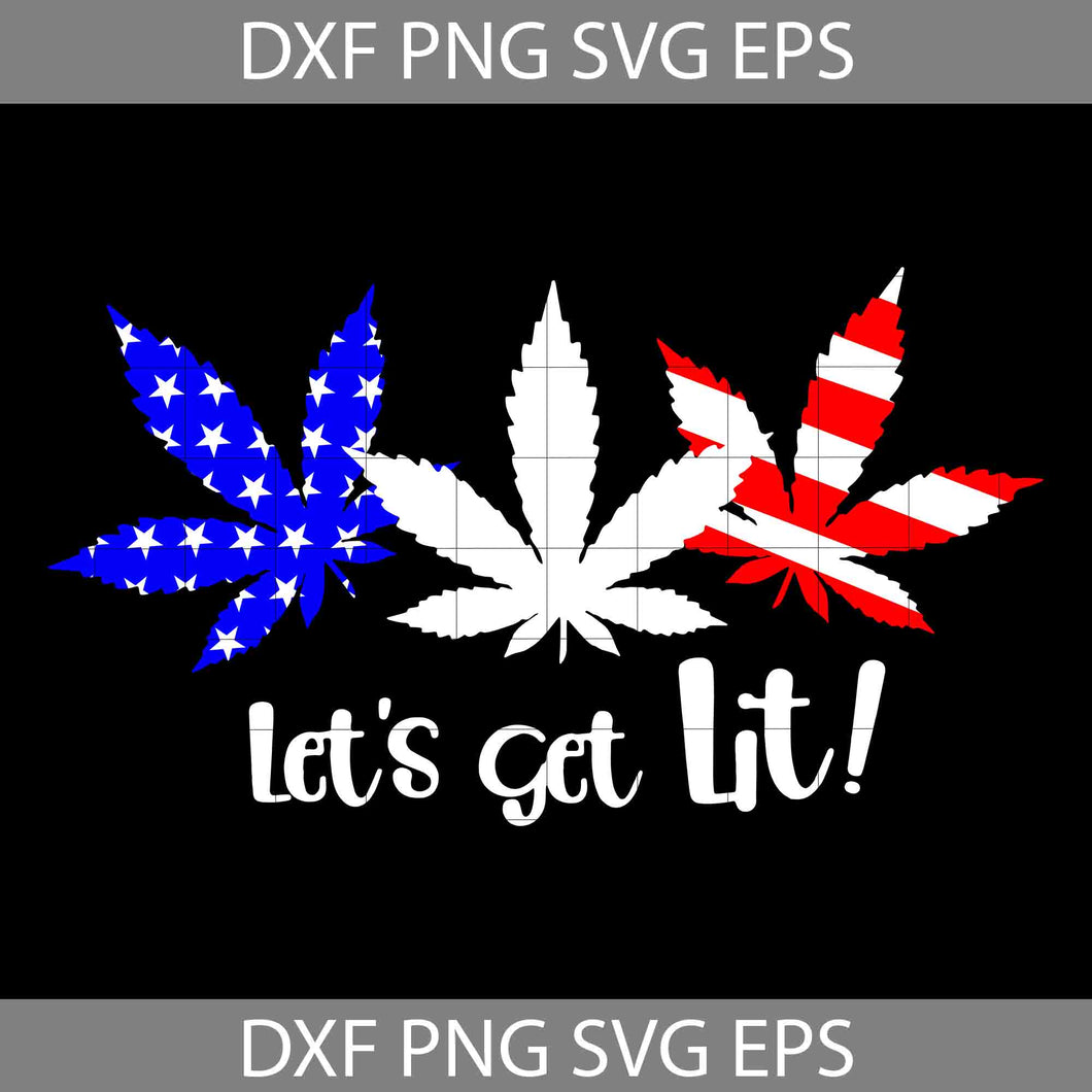 Let’s Get Lit Svg, 4th Of July Svg, America Svg, Independence day svg, cricut file, clipart, svg, png, eps, dxf