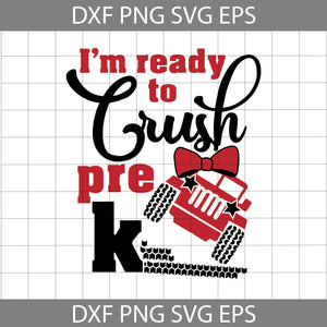 I'm ready to crush Pre-K svg, Back To School Svg, Cricut File, Clipart, Svg, Png, Eps, Dxf