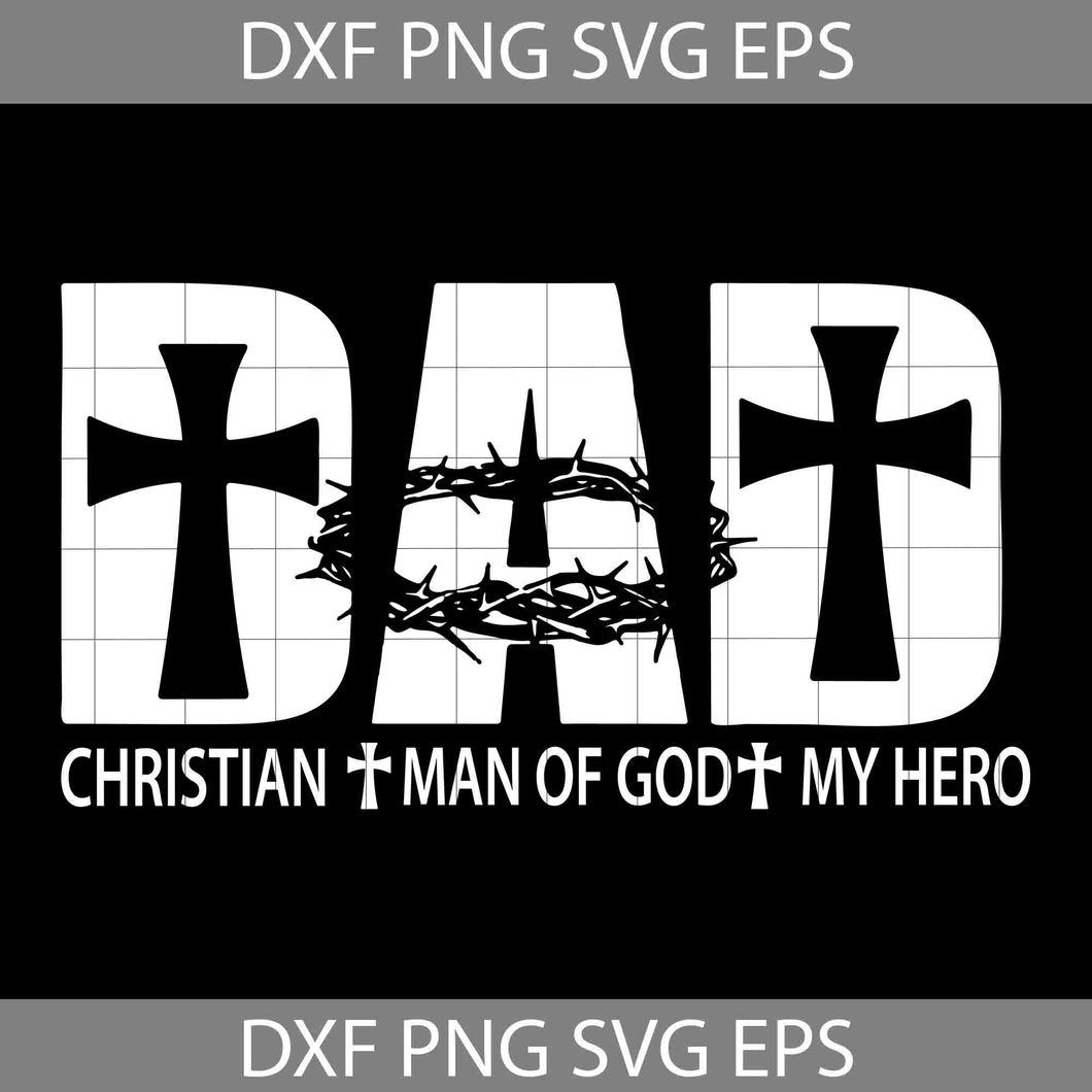 Dad Christian Man Of God My Hero Svg, Christian Dad Svg, Jesus Svg, dad svg, father's day svg, cricut file, clipart, svg, png, eps, dxf