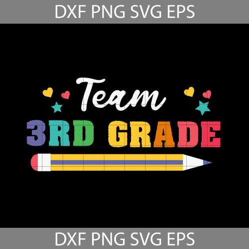 Team 3rd grade Svg, Back To School Svg, Cricut file, Clipart, Svg, Png, Eps, Dxf