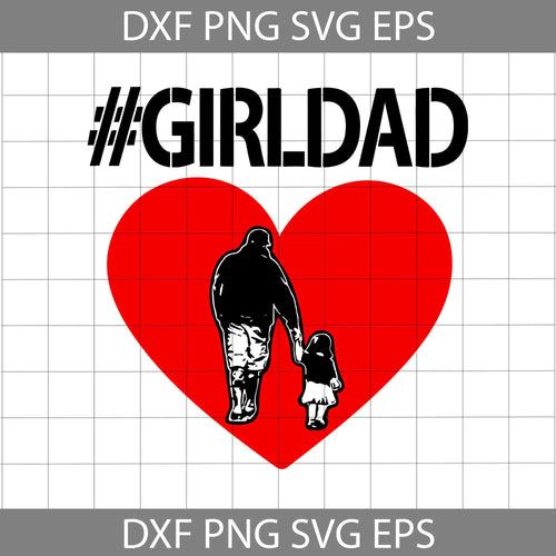 #GirlDad heart Svg, Father’s Day Svg, Cricut file, clipart, svg, png, eps, dxf