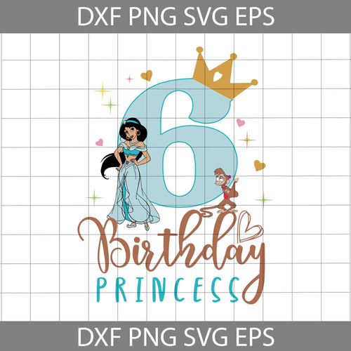 6th Jasmine Birthday svg, Birthday Princess Svg, Birthday Svg, Cricut File, Clipart, Svg, Png, Eps, Dxf