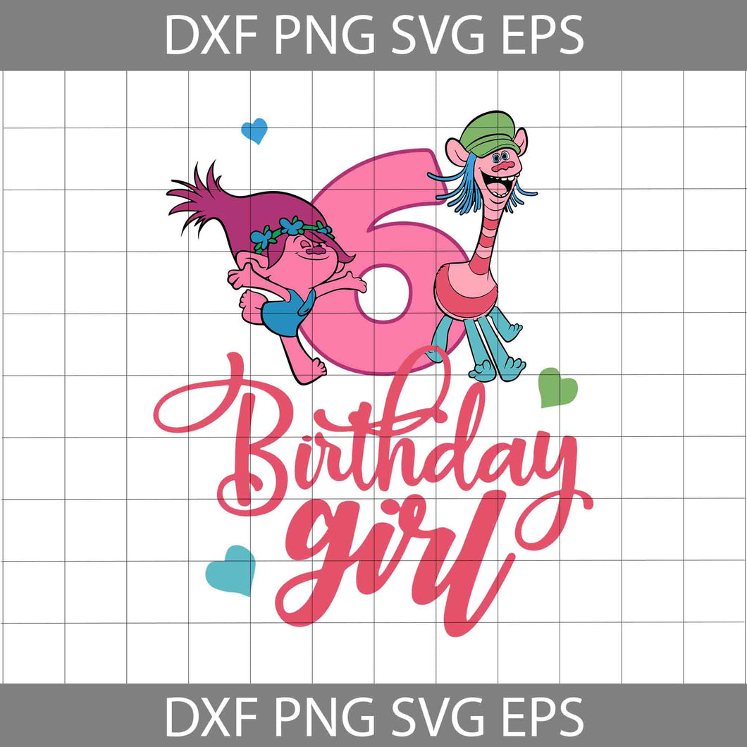 6th Birhday girl svg, Poppy Trolls Svg, Birthday Svg, Cricut File, Clipart, Svg, Png, Eps, Dxf