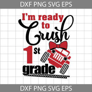 I'm ready to crush 1st grade svg, Back To School Svg, Cricut File, Clipart, Svg, Png, Eps, Dxf