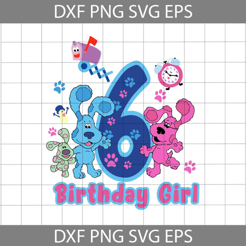 6th Birthday Blue Clues svg, Birthday girl svg, birthday svg, cricut file, clipart, svg, png, eps, dxf