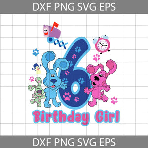 6th Birthday Blue Clues svg, Birthday girl svg, birthday svg, cricut file, clipart, svg, png, eps, dxf