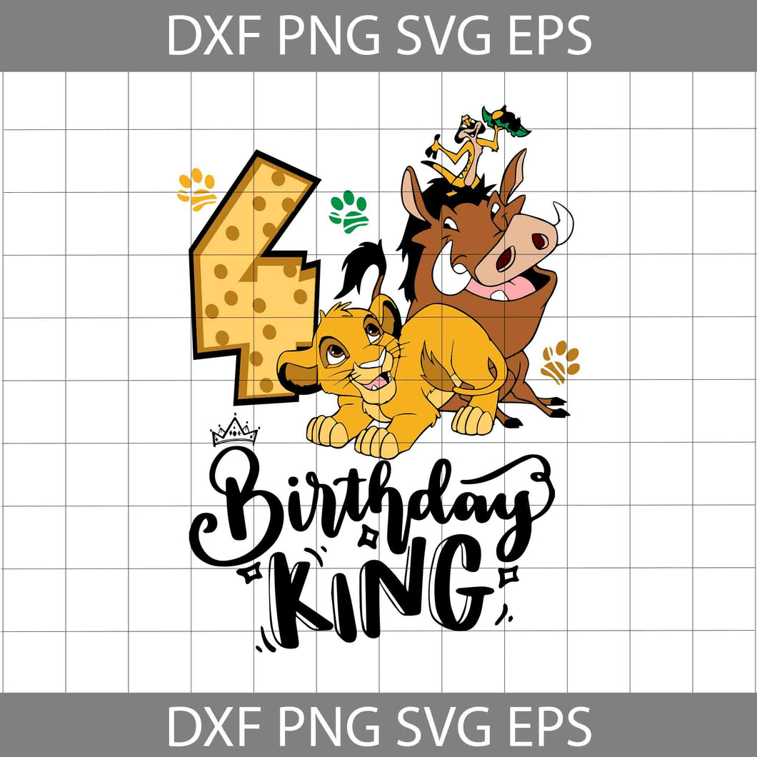 4th Birthday Lion King Svg, The Birthday King Svg, Birthday Svg, Cricut file, Clipart, Svg, Png, Eps, Dxf