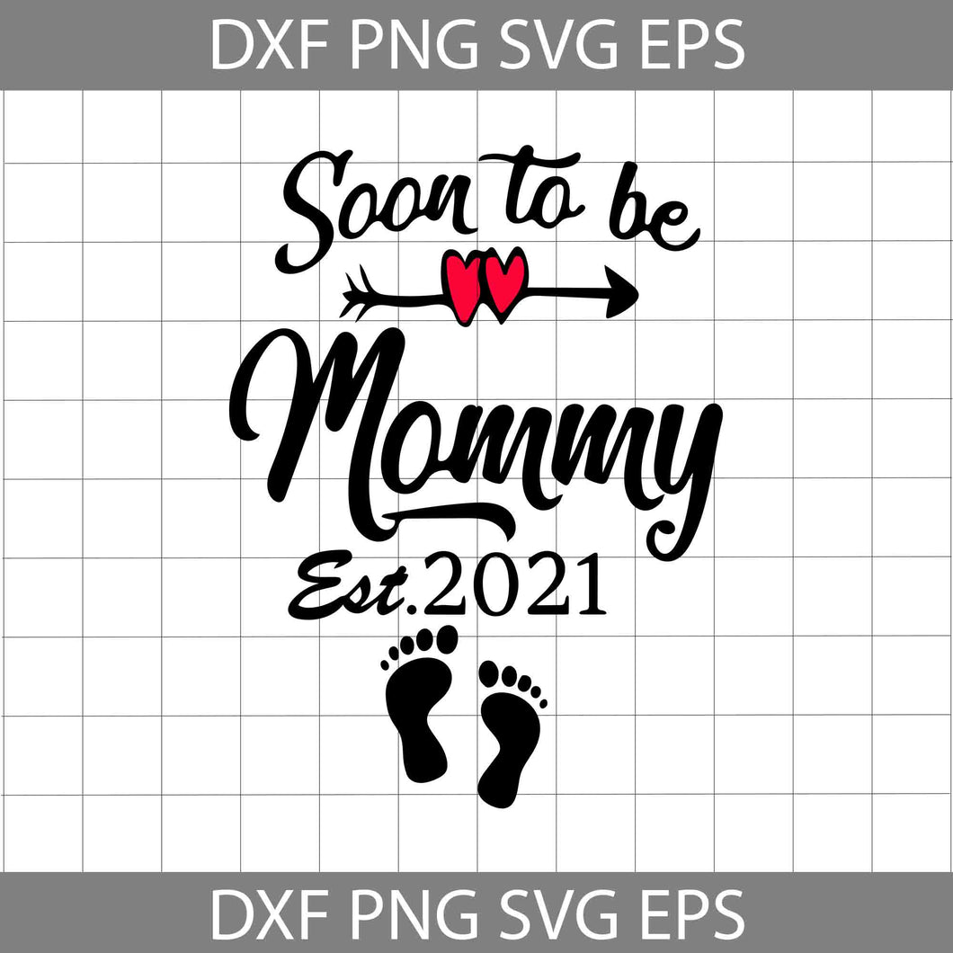 Soon To Be Mommy Est svg, 2021 Pregnant Mom svg, Mother’s Day Svg, cricut file, clipart, svg, png, eps, dxf