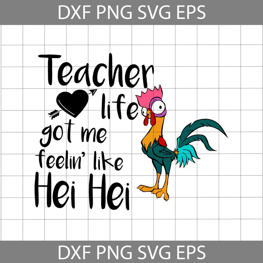 Teacher Life Got Me Feeling Like Hei Hei Svg, Hei Hei Svg, Disney Svg, Back To School Svg, cricut file, clipart, svg, png, eps, dxf