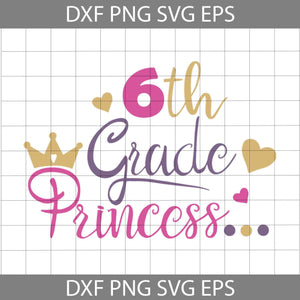 6th Grade Princess Svg, Back To School Svg, Cricut file, Clipart, Svg, Png, Eps, Dxf