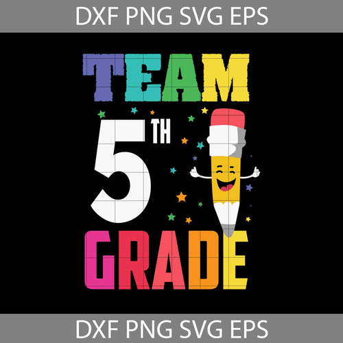 Team 5th Grade Svg, Back To School Svg, Cricut file, Clipart, Svg, Png, Eps, Dxf