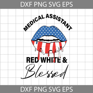 Lips Medical Assistant Red White And Blessed svg, American flag svg, 4th of july svg, Independence day svg, cricut file, clipart, svg, png, eps, dxf